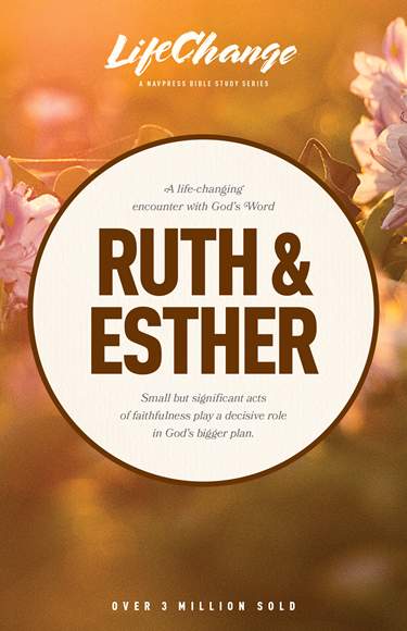 Ruth and Esther, LifeChange Bible Study
