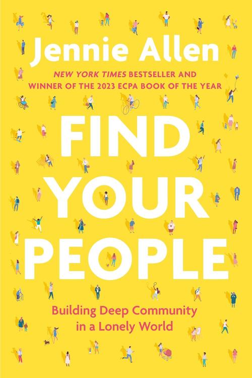 Find Your People: Building Deep Community in a Lonely World by Jennie Allen