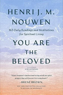 You Are the Beloved: 365 Daily Readings and Meditations for Spiritual Living