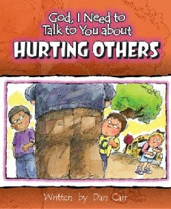 Hurting Others (God, I Need to Talk to You About...)
