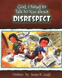 Disrespect (God, I Need to Talk to You About...)