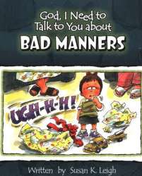 Bad Manners (God, I Need to Talk to You About...)