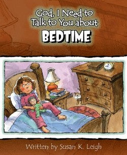 Bedtime (God, I Need to Talk to You About...)