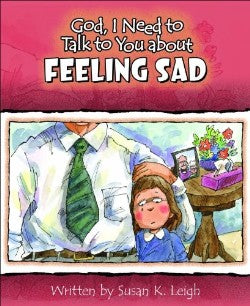 Feeling Sad (God, I Need to Talk to You About...)