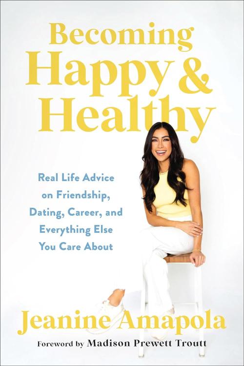 Becoming Happy & Healthy by Jeanine Amapola