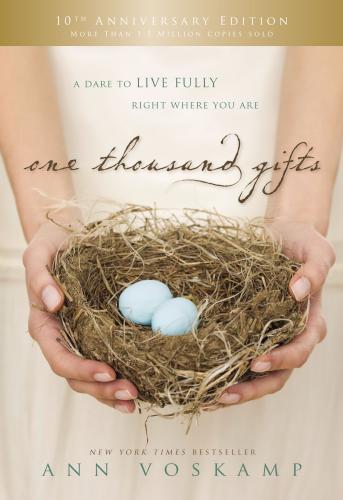 One Thousand Gifts : A Dare to Live Full