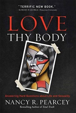 Love Thy Body: Answering Hard Questions about Life and Sexuality