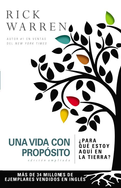 Una vida con propósito: ¿Para qué estoy aquí en la tierra? (The Purpose Driven Life) (Spanish Edition), Rick Warren