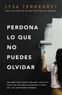 Perdona lo que no puedes olvidar (Forgiving what you can't forget)