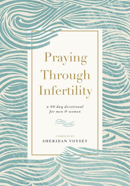Praying Through Infertility: A 90-Day Devotional for Men and Women by Sheridan Voysey