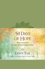 50 Days of Hope: Daily Inspiration for Your Journey through Cancer