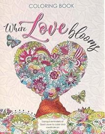 Where Love Blooms Coloring Book for Adults