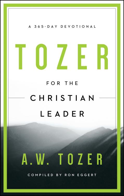 Tozer for the Christian Leader: A 365-Day Devotional