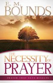 The Necessity of Prayer