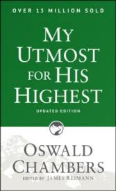 My Utmost For His Highest by: Oswald Chambers