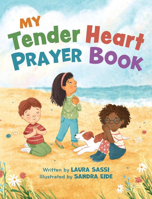 My Tender Heart Prayer Book: Rhyming Prayers for Little Ones by Laura Sassi