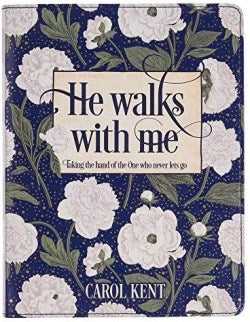He Walks With Me Devotional, Taking the Hand of the One Who Never Lets Go