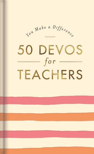 You Make a Difference: 50 Devos for Teachers