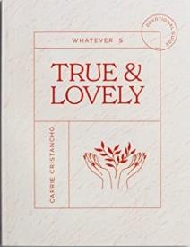 Whatever is True & Lovely - Devotional Guide