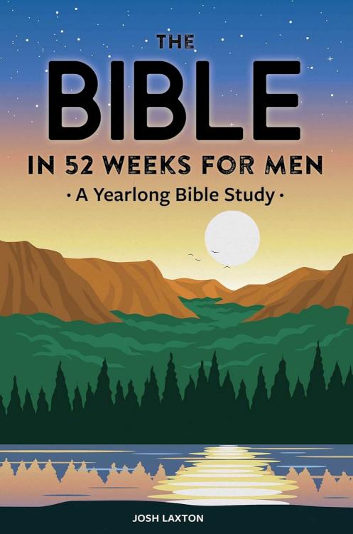 The Bible in 52 Weeks for Men: A Yearlong Bible Study (Bible in 52 Weeks)