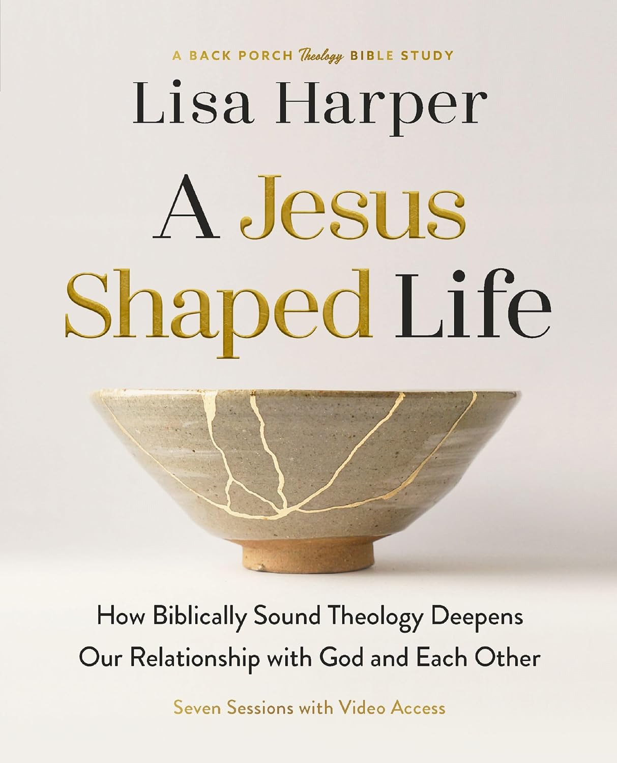 A Jesus-Shaped Life Bible Study Guide by Lisa Harper