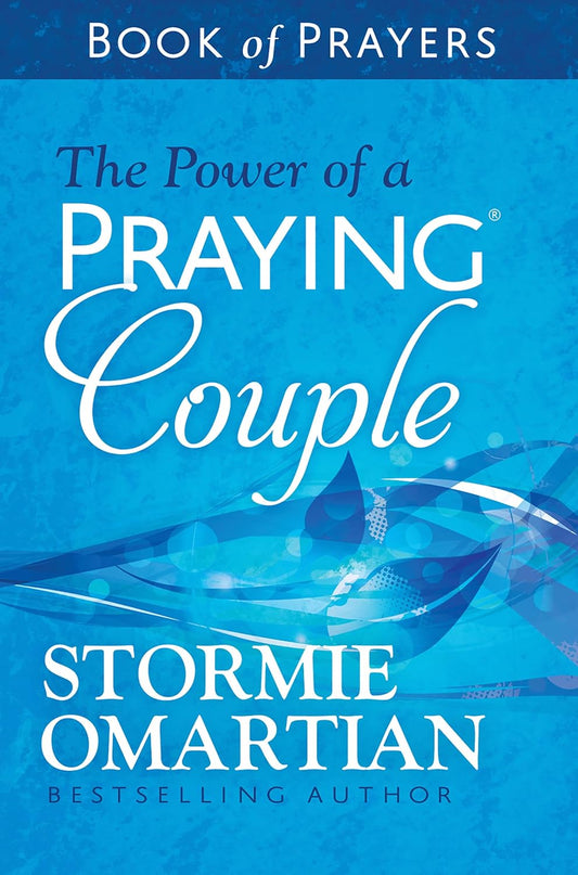 The Power of a Praying Couple Book of Prayers: by Stormie Omartian