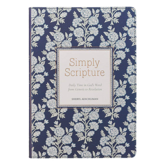 Simply Scripture: Daily Time in God’s Word from Genesis to Revelation by Sheryl Aeschliman