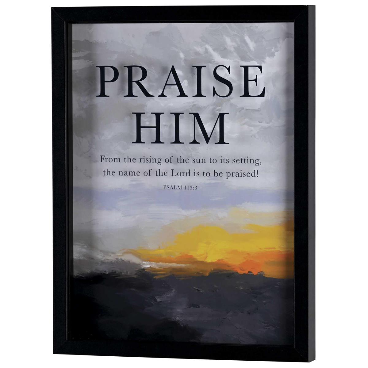 Framed Wall Art Praise Him From The