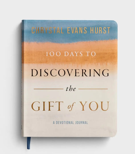Chrystal Evans Hurst - 100 Days To Discovering The Gift of You - A Devotional Journal