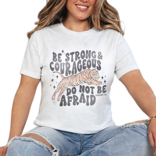 Be Strong & Courageous T-Shirt