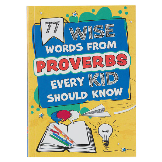 77 Wise Words From Proverbs Every Kid Should Know
