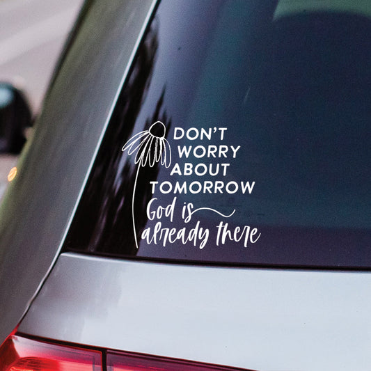 Worry About Tomorrow Vinyl Decal
