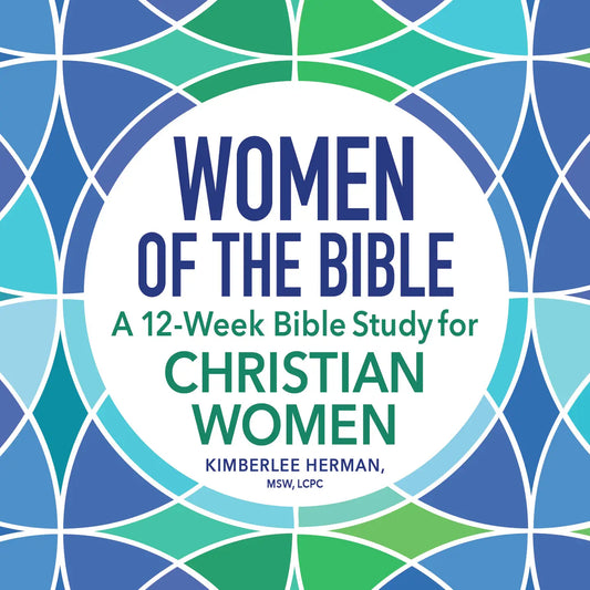 Women of the Bible: 12 Week Bible Study