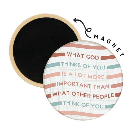 What God Thinks of You - Round Magnets