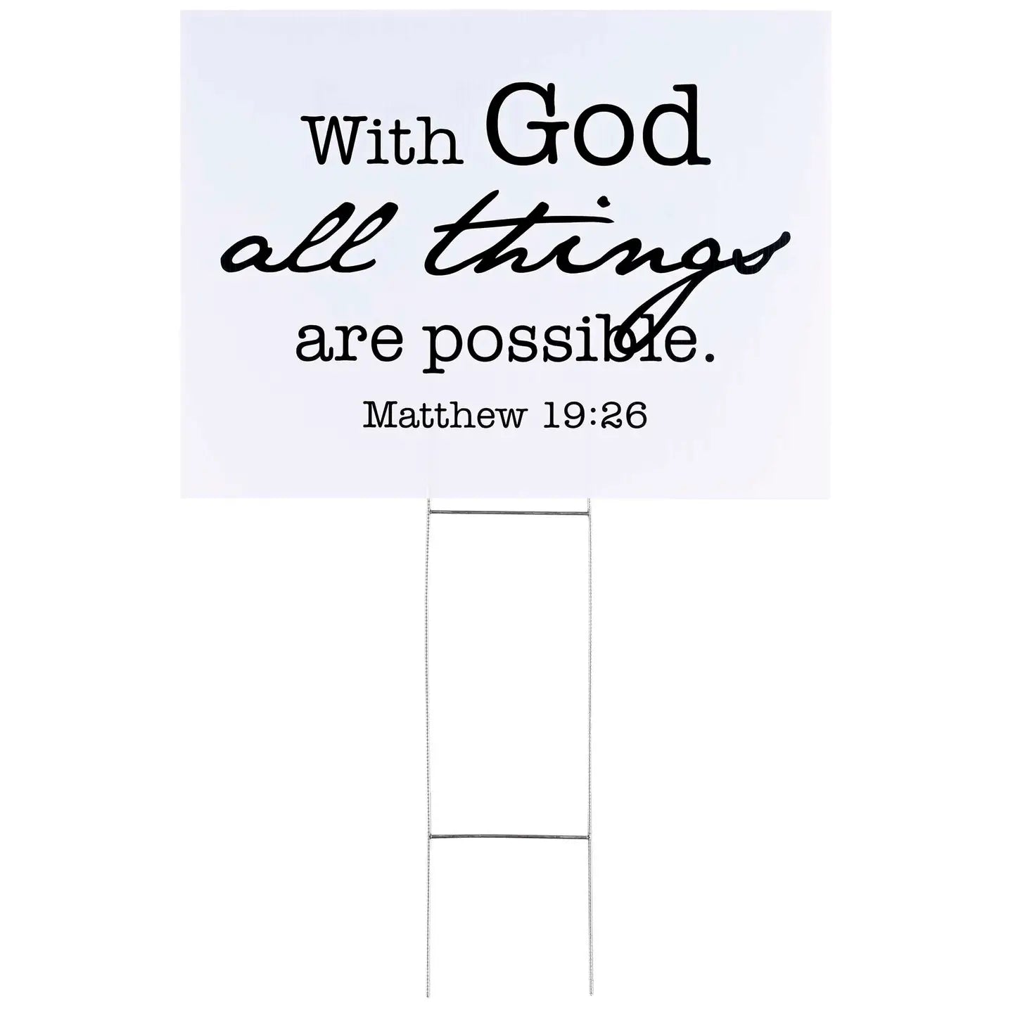 Yard Sign with God All Things Are