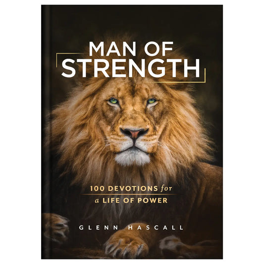 Man of Strength : 100 Devotions For A Life of Power