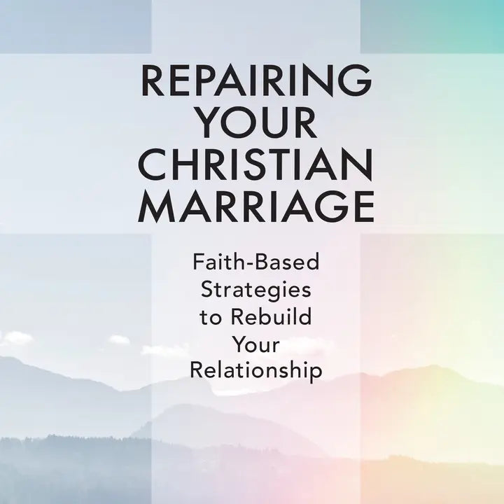 Repairing Your Christian Marriage