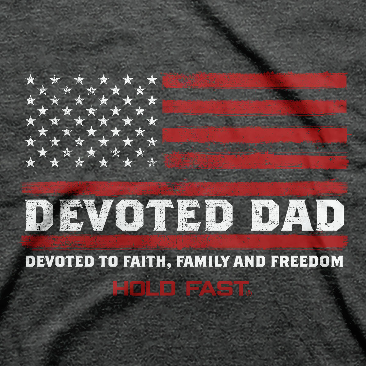Hold Fast Mens T-Shirt Devoted Dad Flag
