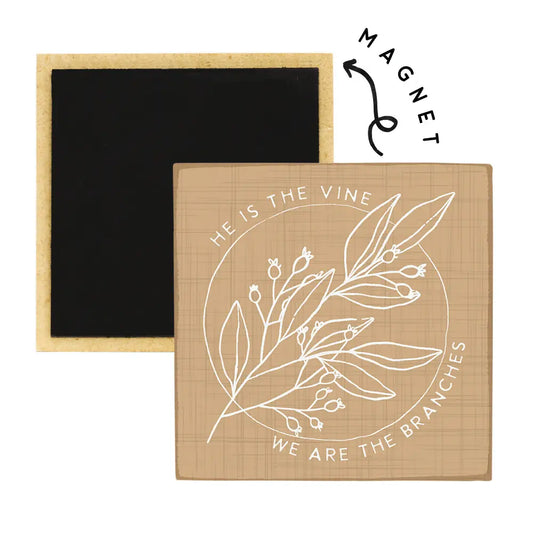 He Is the Vine - Square Magnets