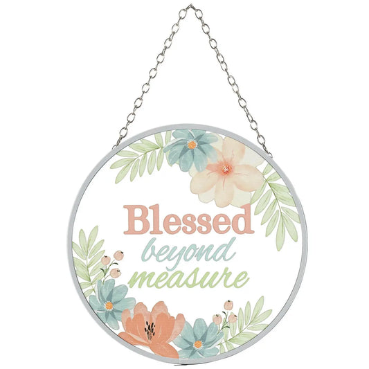 Blessed Beyond Measure Suncatcher, 6"