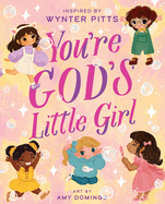 You're God's Little Girl (For Girls Like You Collection)