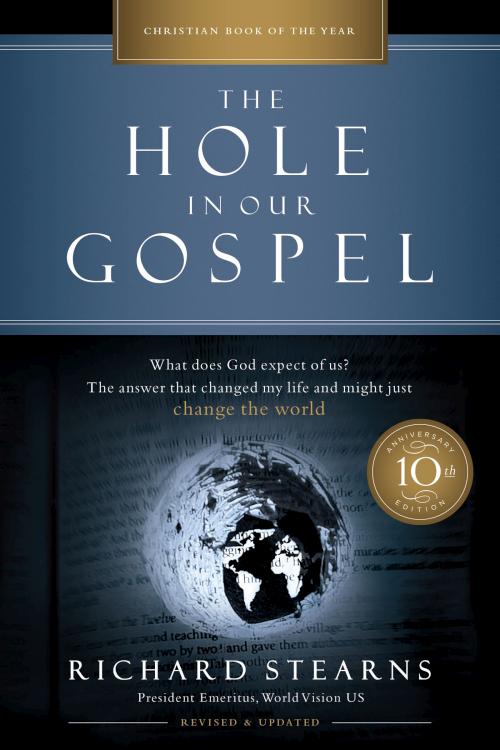 Hole In Our Gospel 10th Anniversary Edition (anniversary) (richard Stearns)